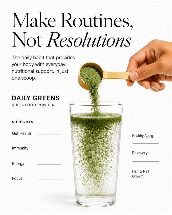 A white graphic for Daily Greens superfood powder. A hand holds a small wooden scoop pouring green powder into a clear glass, with the text 'Make Routines, Not Resolutions' at the top and product benefits listed on the left and right.